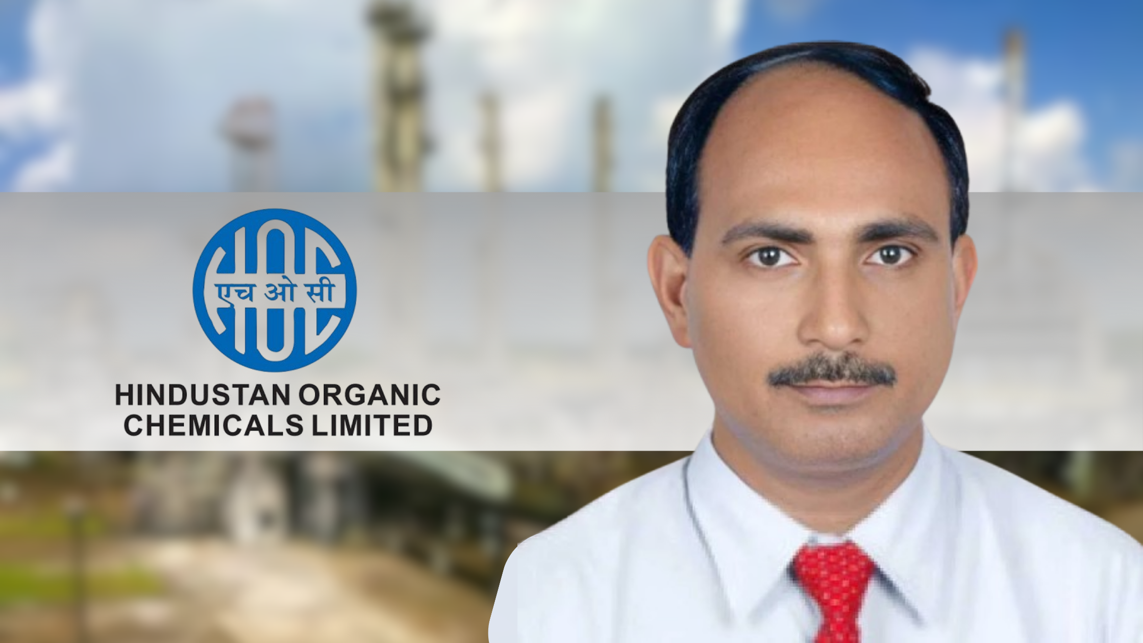 Sangram Kumar Mishra Appointed as Chairman and Managing Director of Hindustan Organic Chemicals